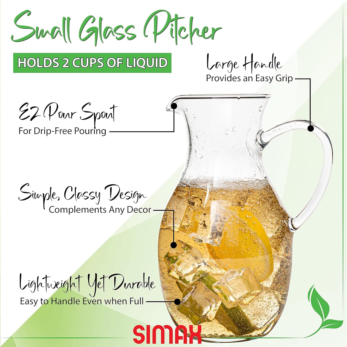 Simax Small 16 Ounce Borosilicate Glass Pitcher with Handle - Montessori Kids Pitcher with Spout for Orange Juice, Milk, Tea